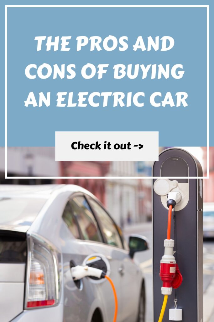 The Pros And Cons Of Buying An Electric Car SavingK