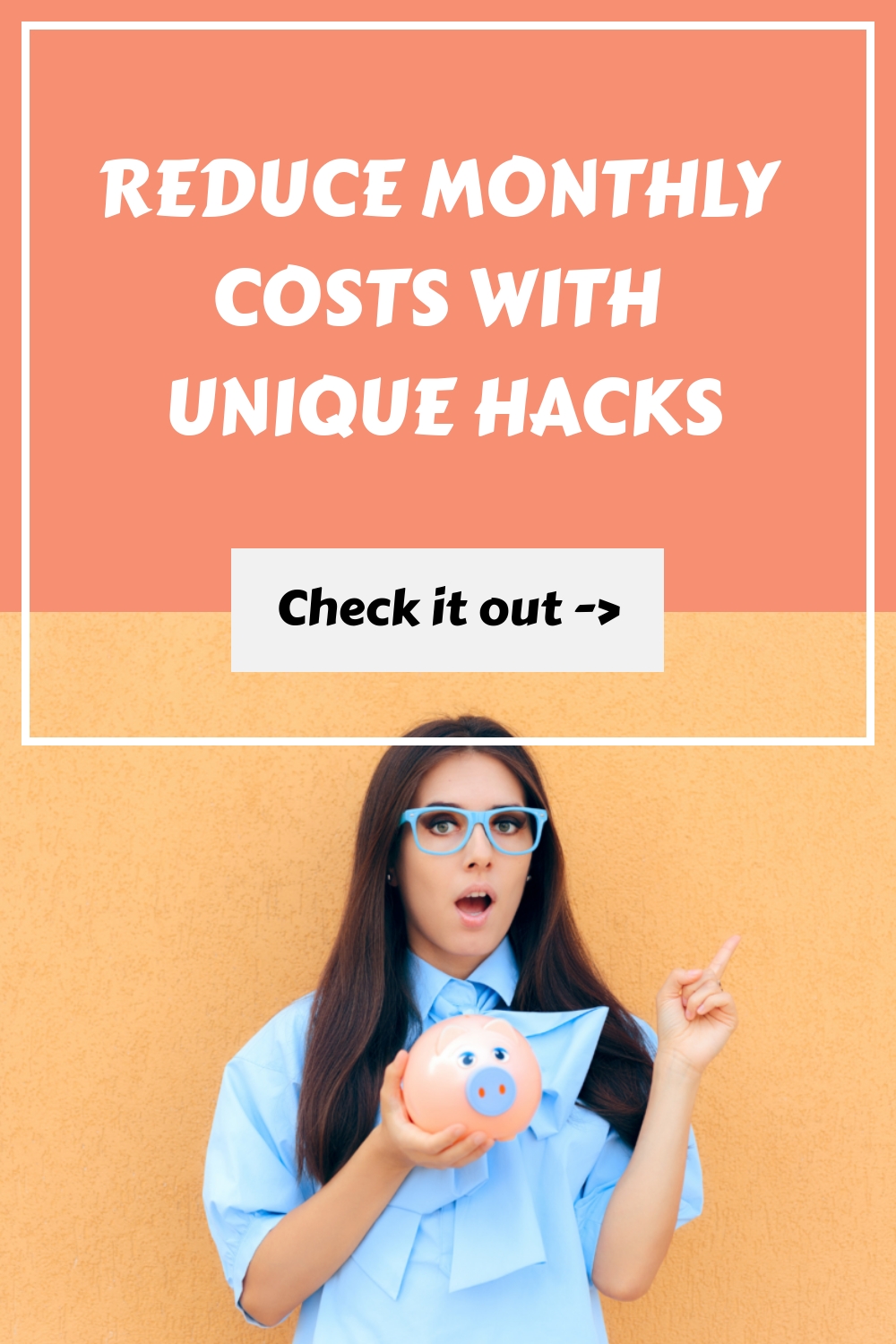Reduce Monthly Costs with Unique Hacks