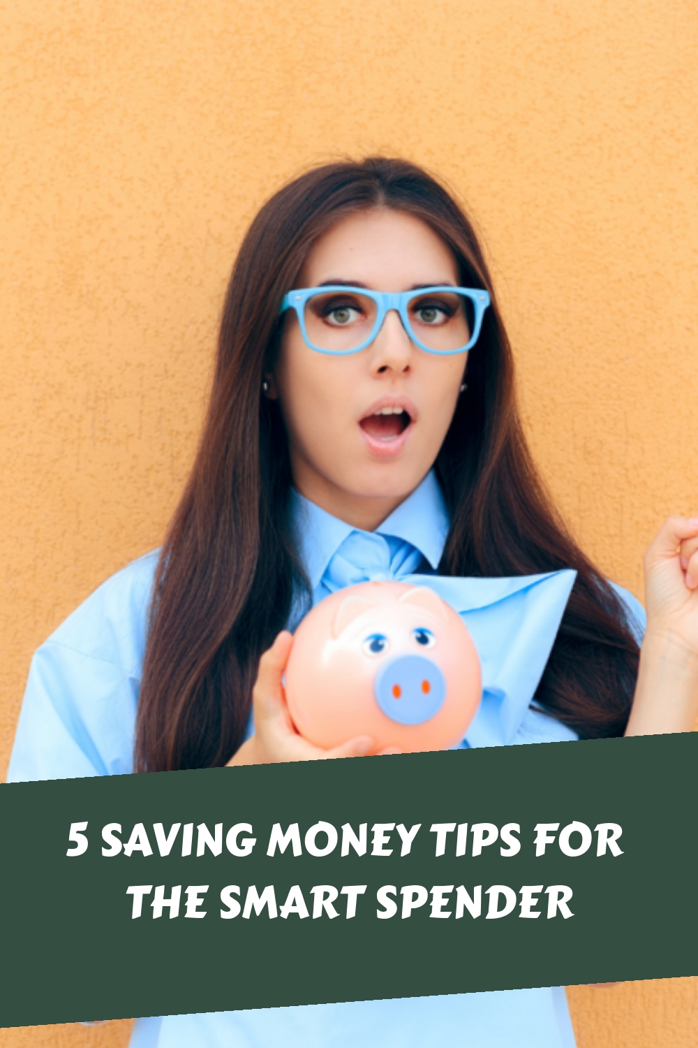 5 Saving Money Tips For The Smart Spender