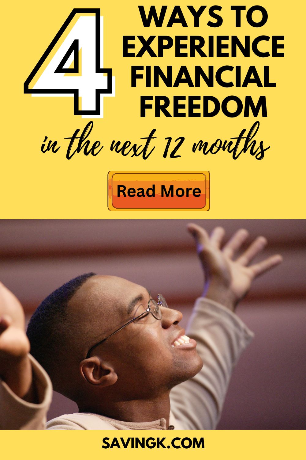 Man smiling with arms raised in joy, representing achieving financial freedom, with text promoting four ways to experience financial freedom in the next 12 months.