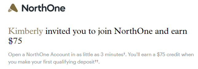 Open a NorthOne Account in as little as 3 minutes†. You'll earn a $75 credit when you make your first qualifying deposit††.