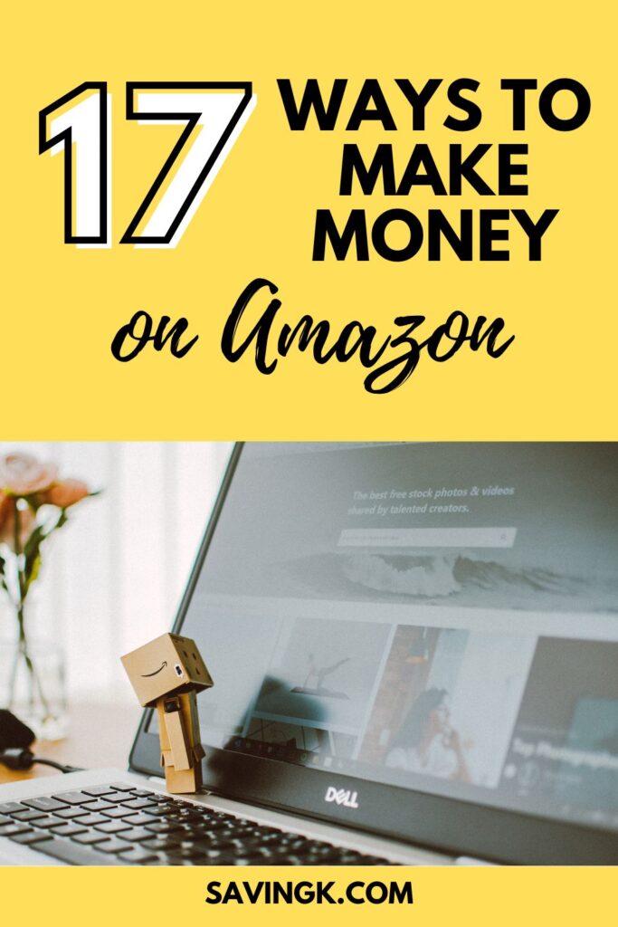 17 Proven Ways To Make Money On Amazon In 2026 - SavingK