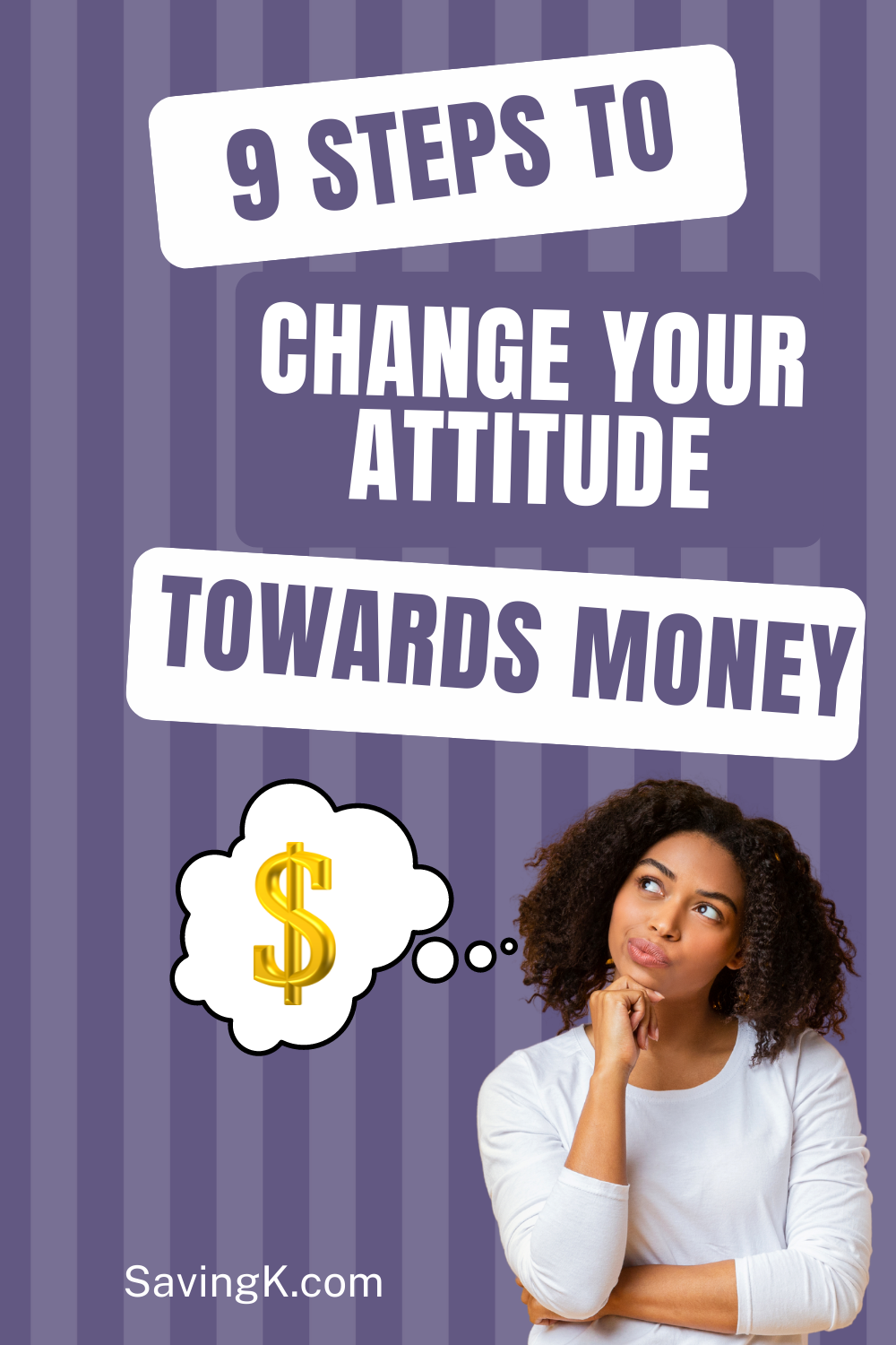 9 Steps To Change Your Attitude Towards Money For The Good