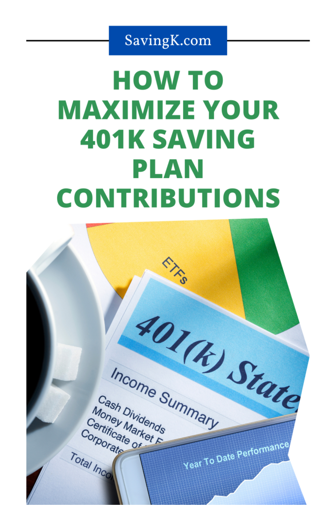 401K Saving Plan: How To Maximize Your Contributions - SavingK