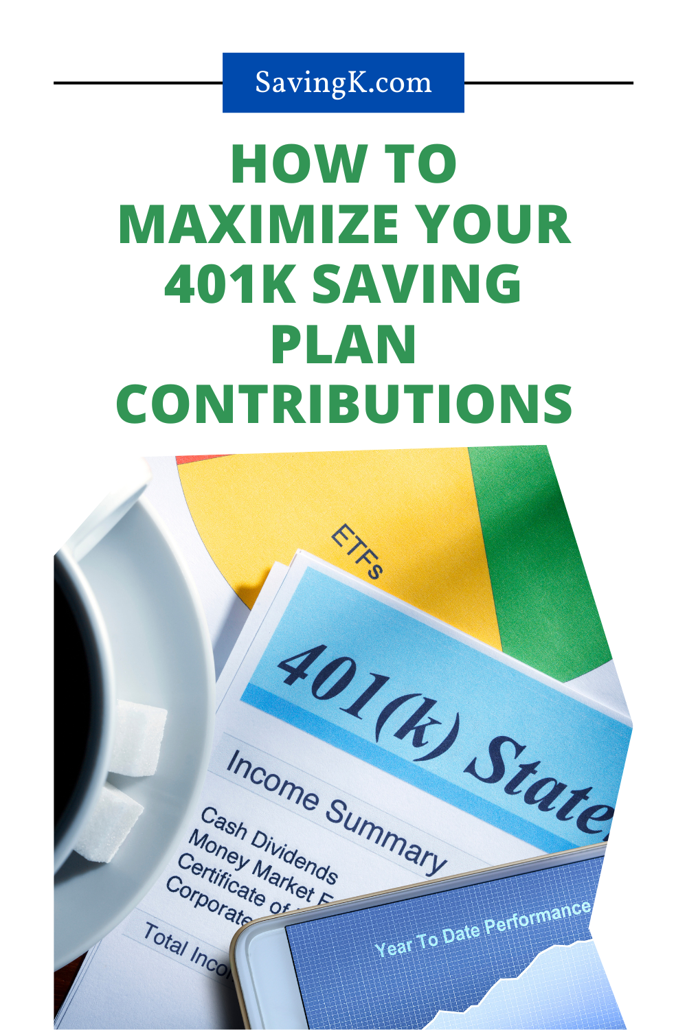 How to Maximize Your 401K Saving Plan Contributions