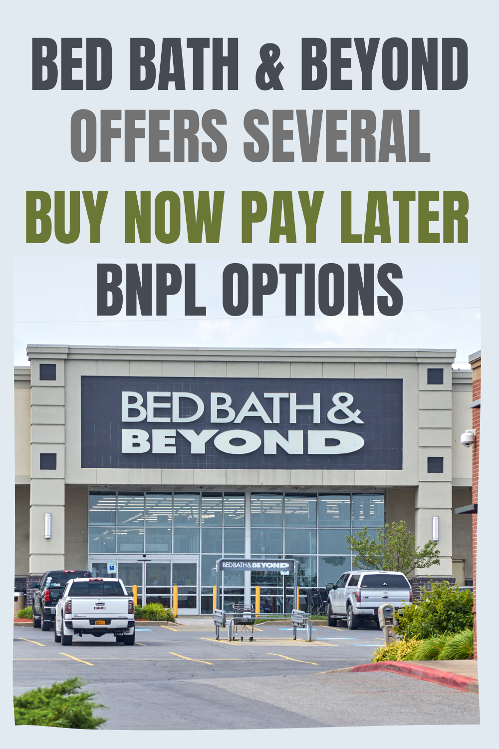 Bed Bath & Beyond offers several financing options to buy now, and pay later