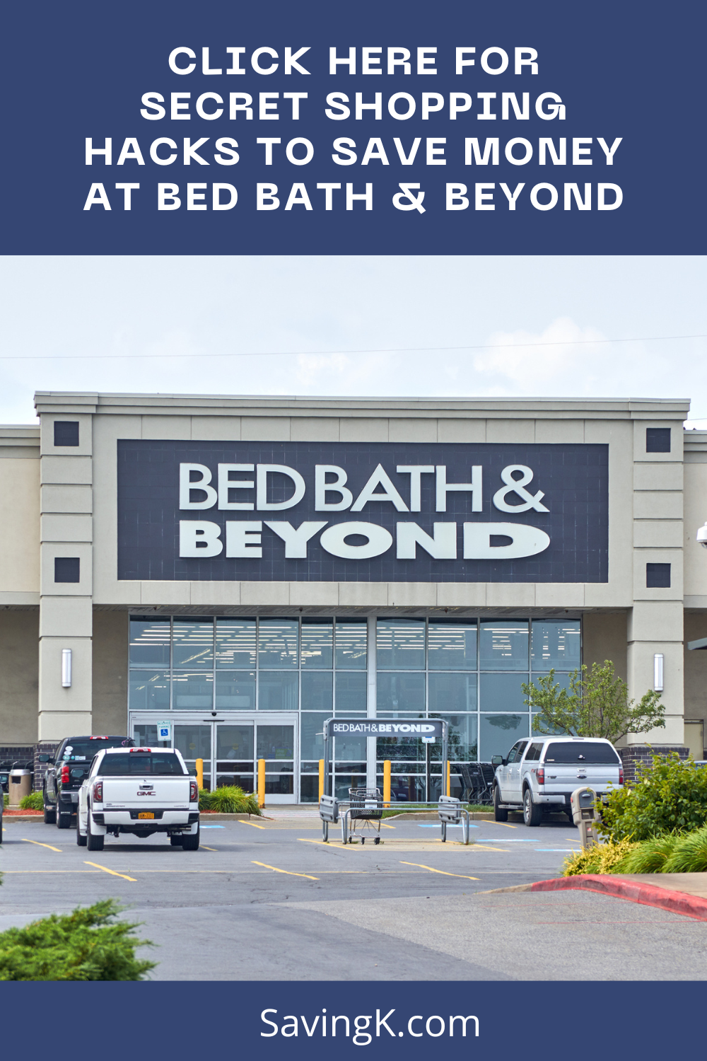 Click here for Secret Shopping Hacks To Save MOney At Bed Bath & Beyond