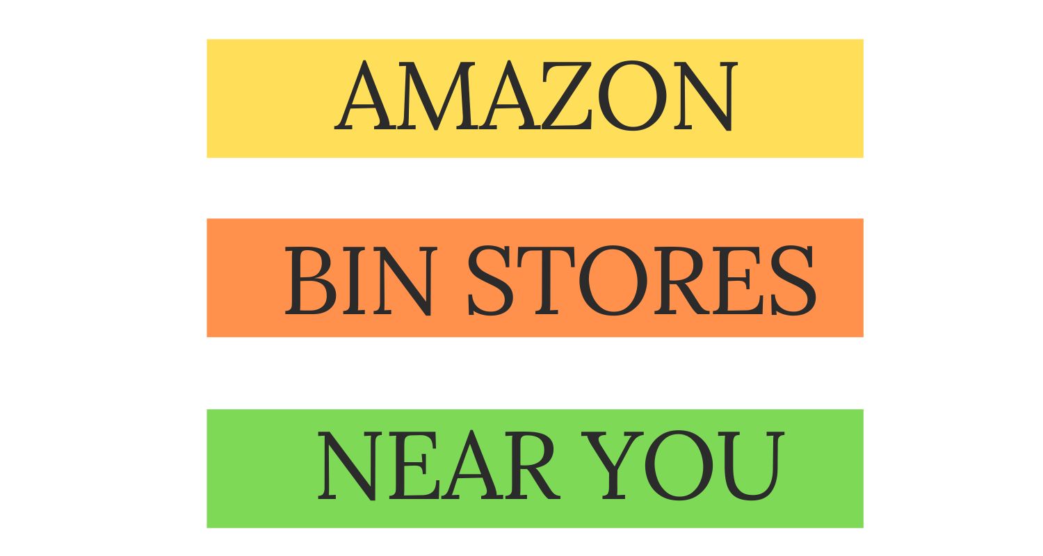 Amazon Bin Stores Near You