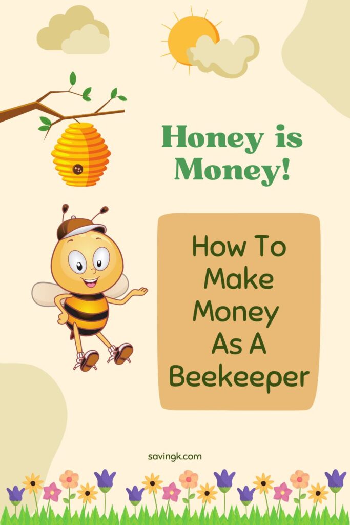 How To Make Money As A Beekeeper