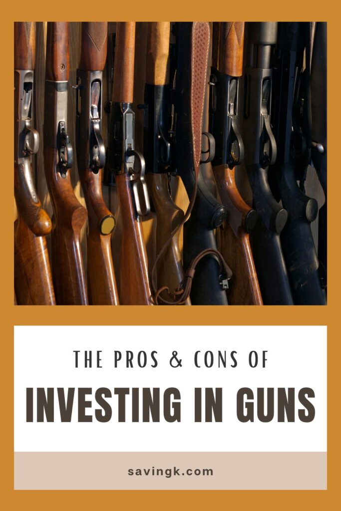 Pros And Cons of Investing in Guns