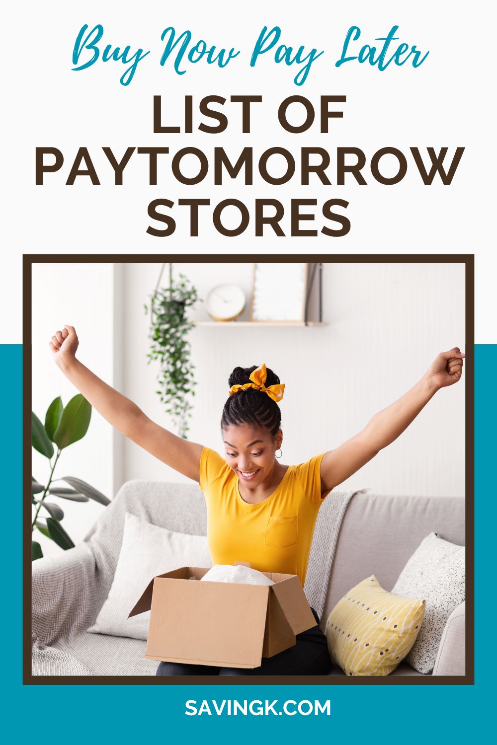 A happy woman sitting on a couch with her arms raised in excitement as she opens a package, with text overlay reading 'Buy Now Pay Later: List of PayTomorrow Stores.