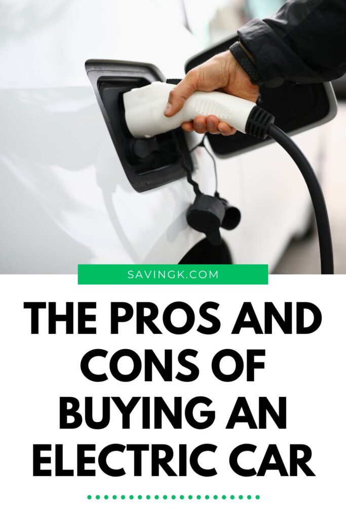 The Pros And Cons Of Buying An Electric Car - SavingK