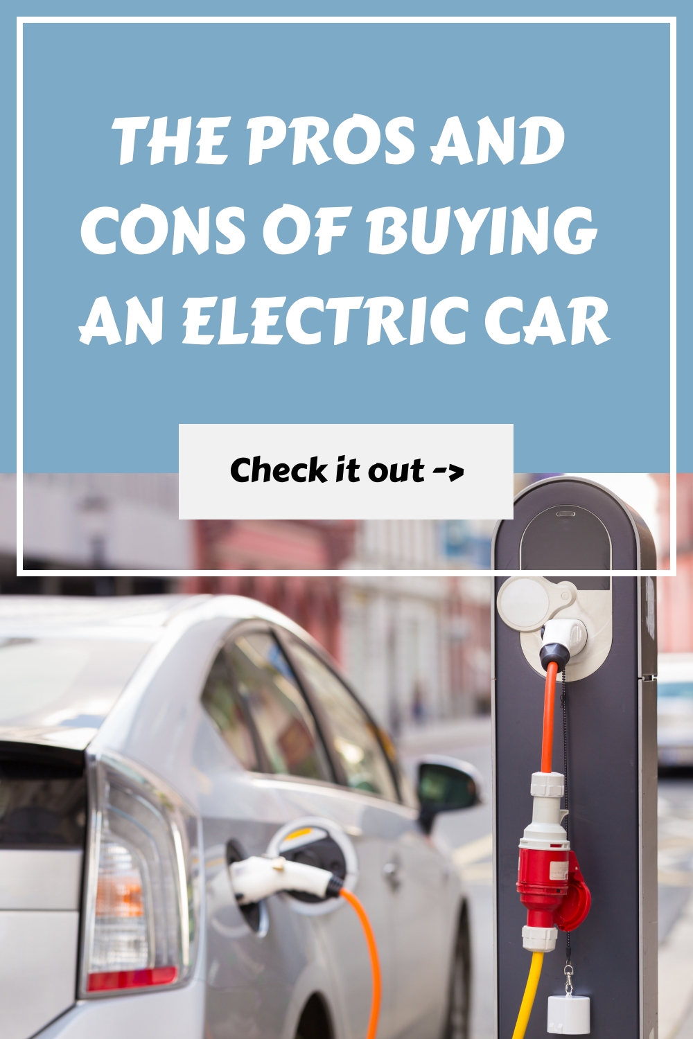 The Pros and Cons of Buying an Electric Car