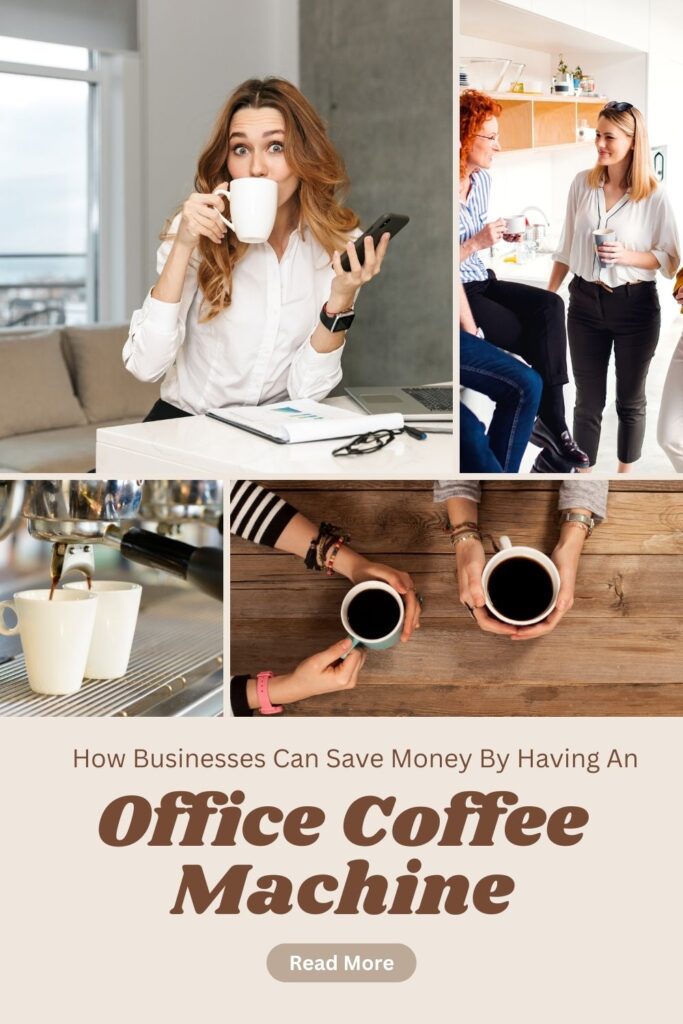 How Businesses Can Save Money By Having An Office Coffee Machine