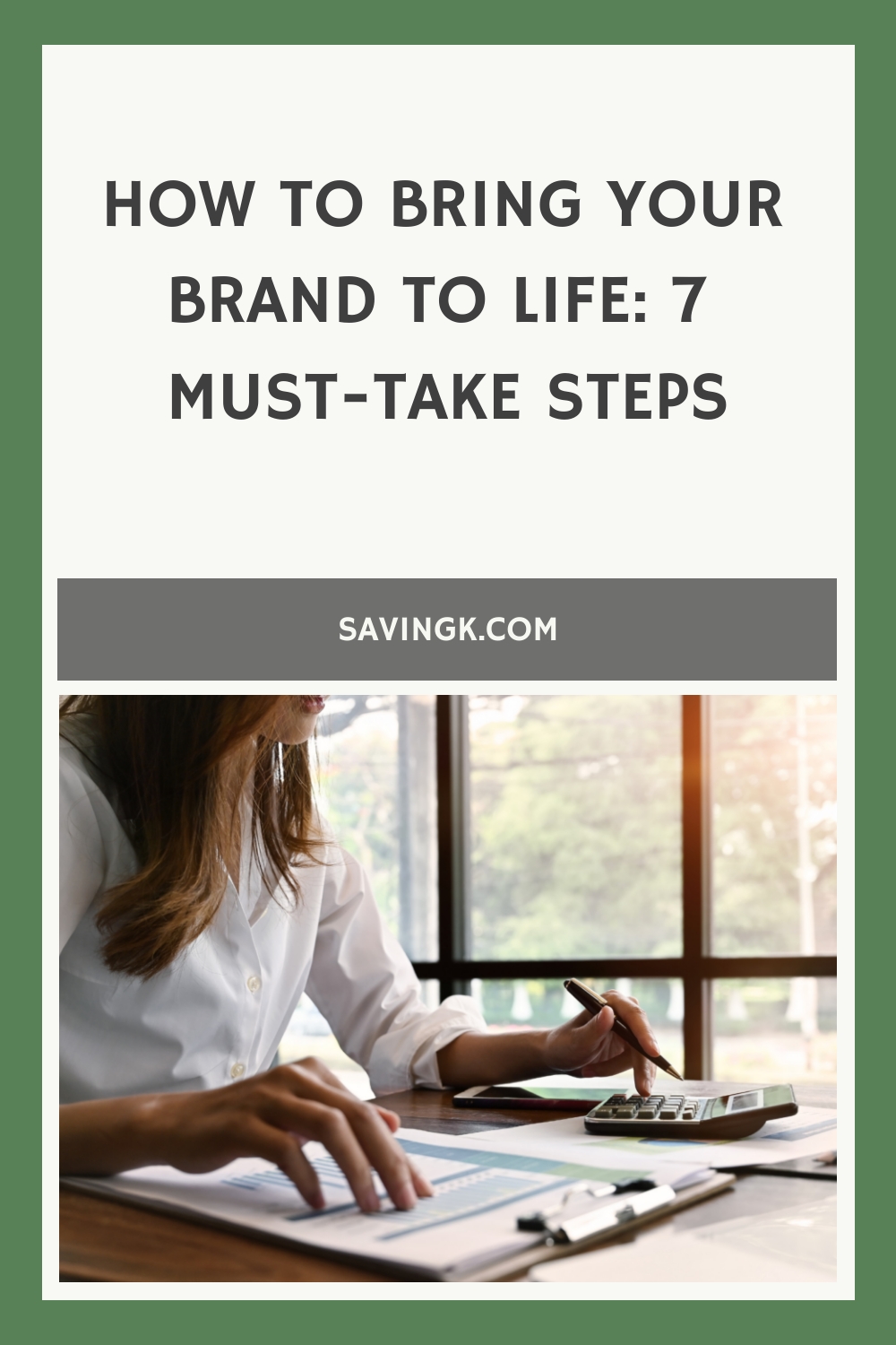How To Bring Your Brand to Life: 7 Must-Take Steps