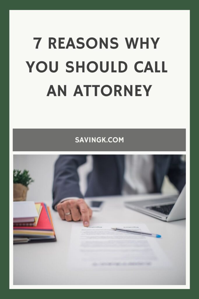 7 Reasons Why You Should Call an Attorney
