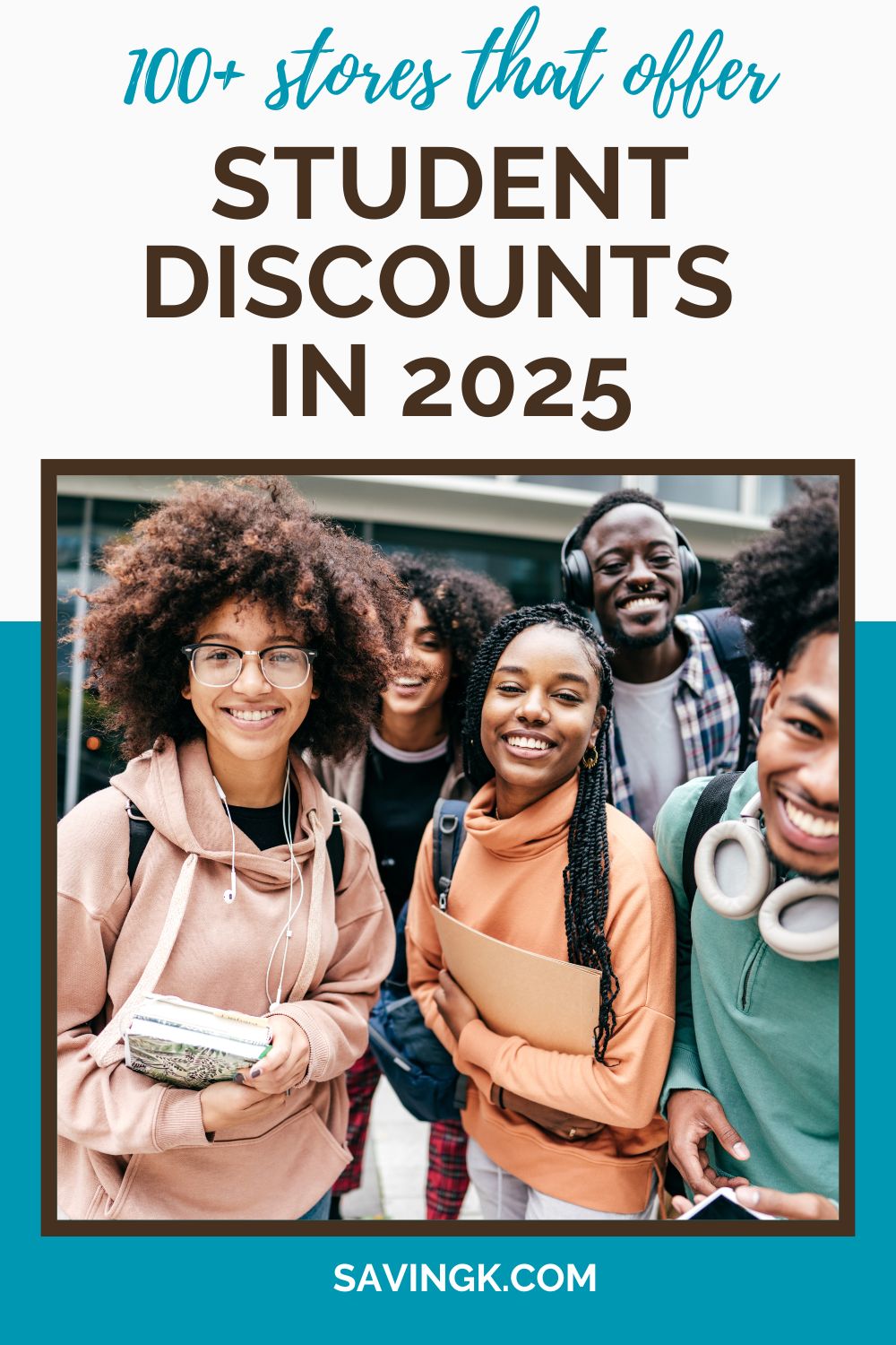 A diverse group of smiling college students outdoors, wearing casual clothing and backpacks, with text overlay reading '100+ Stores That Offer Student Discounts in 2025