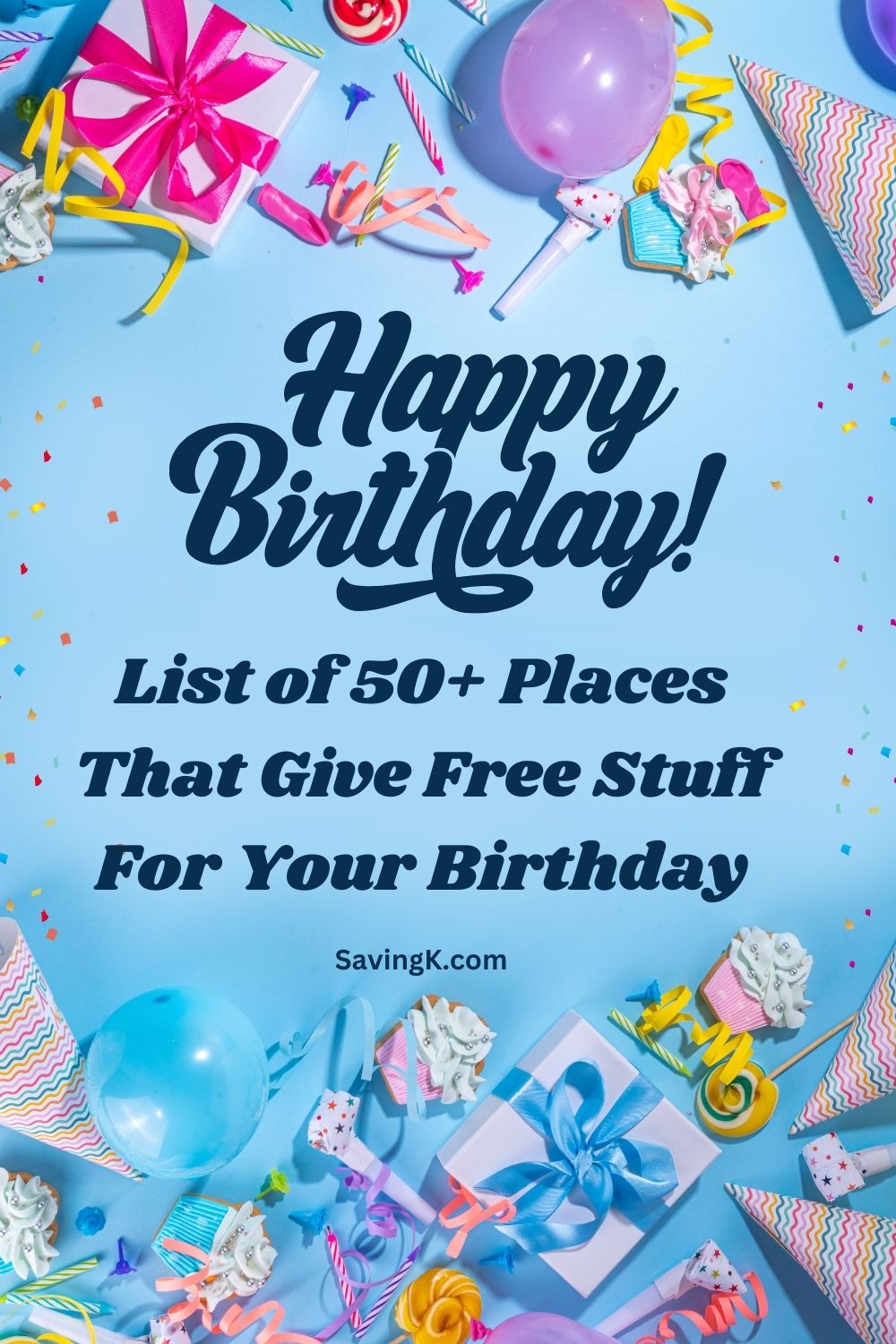 50+ Places That Give Free Stuff On Your Birthday