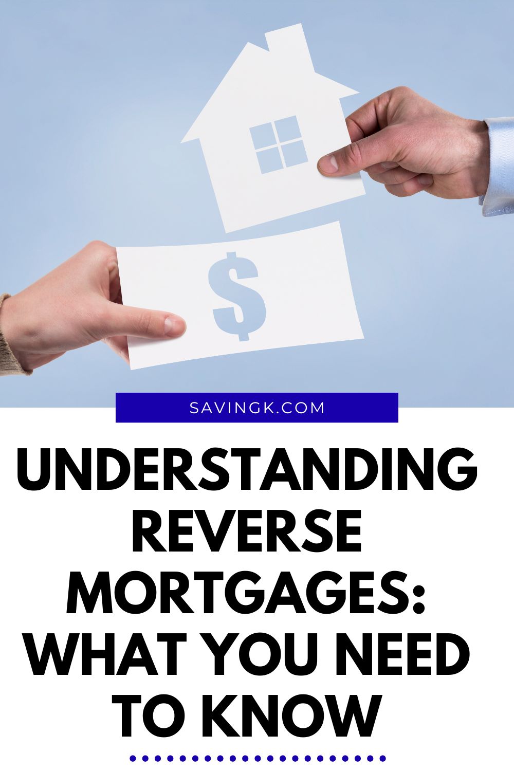 Two hands exchange paper cutouts of a house and a dollar sign against a blue background, representing reverse mortgages.