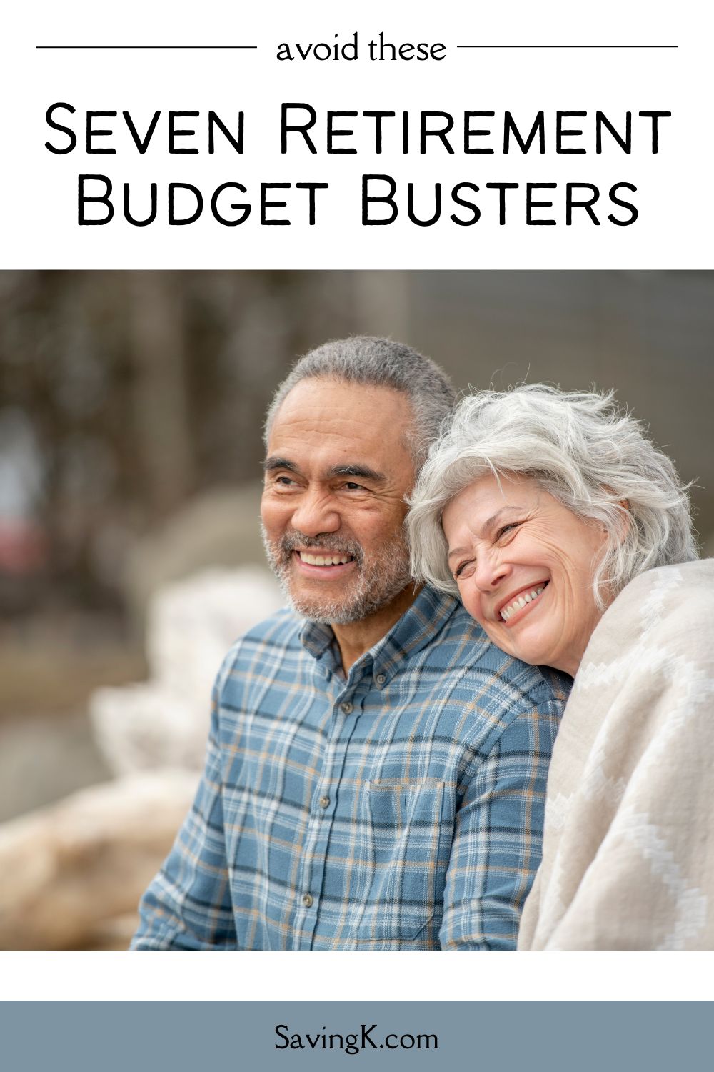 Avoid These Seven Retirement Budget Busters