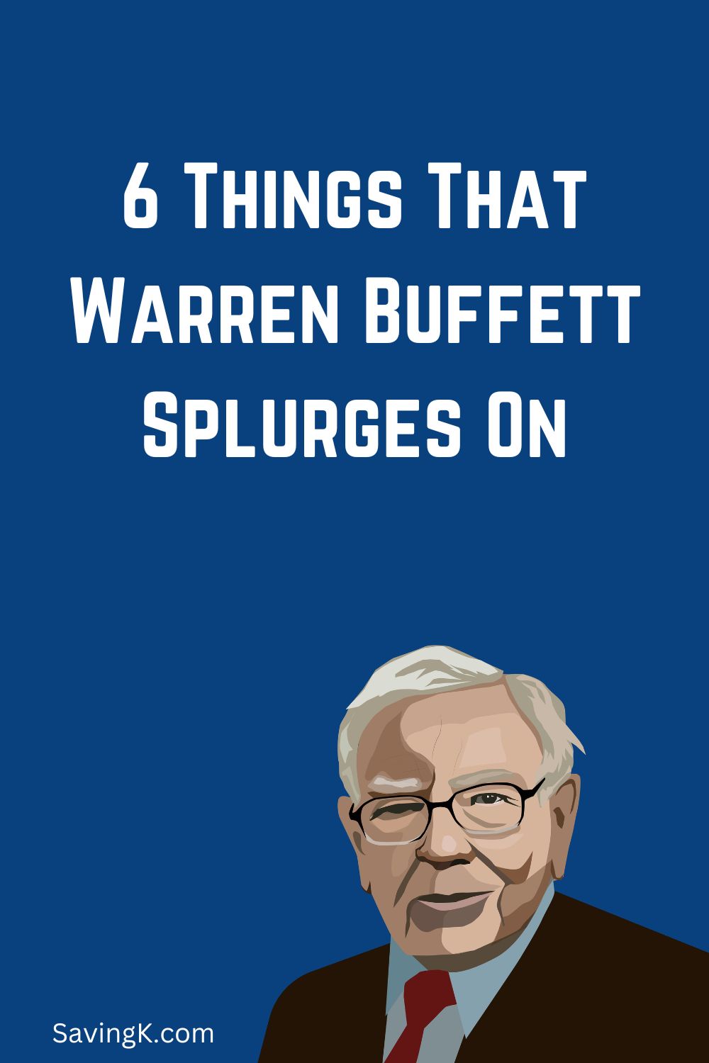 6 Things Warren Buffett Splurges On