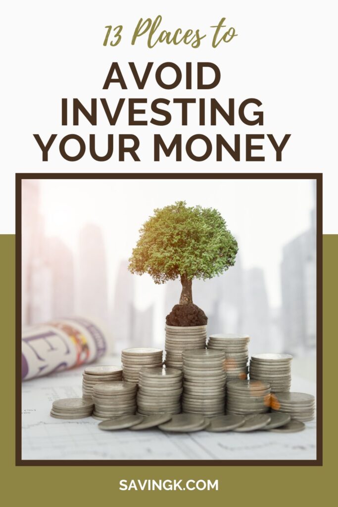 Avoid Investing Your Money