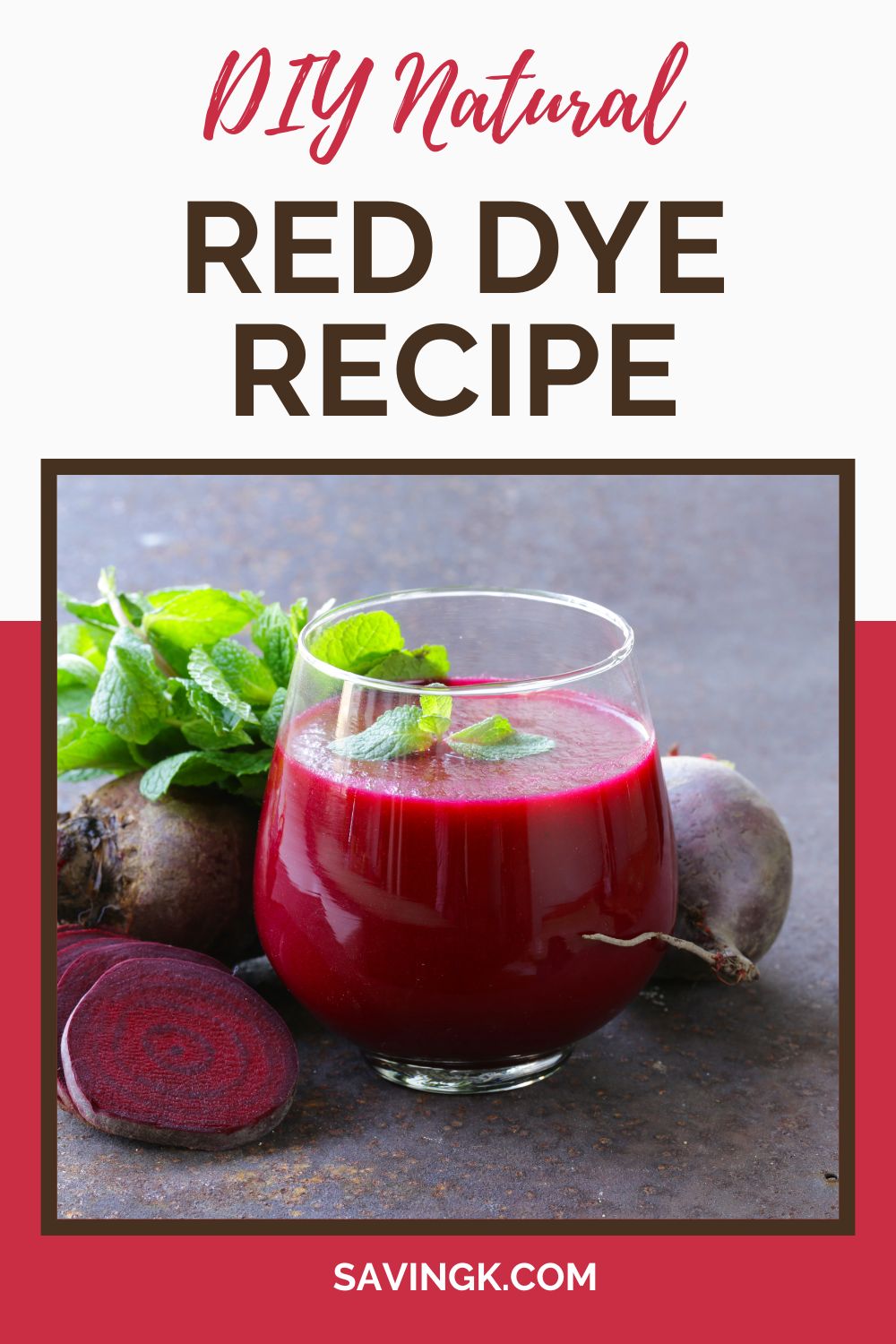 A promotional graphic for a DIY natural red dye recipe featuring a glass of beet juice with fresh beets and mint on a rustic surface.