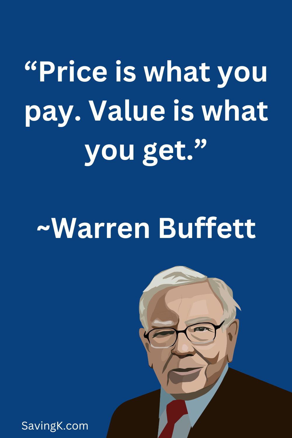 Price is what you pay. Value is what you get. warren buffett quote 