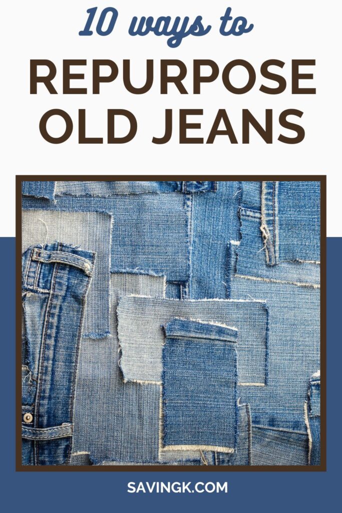 A graphic featuring a collage of denim fabric patches with the text "10 Ways to Repurpose Old Jeans" and the website "SAVINGK.COM."