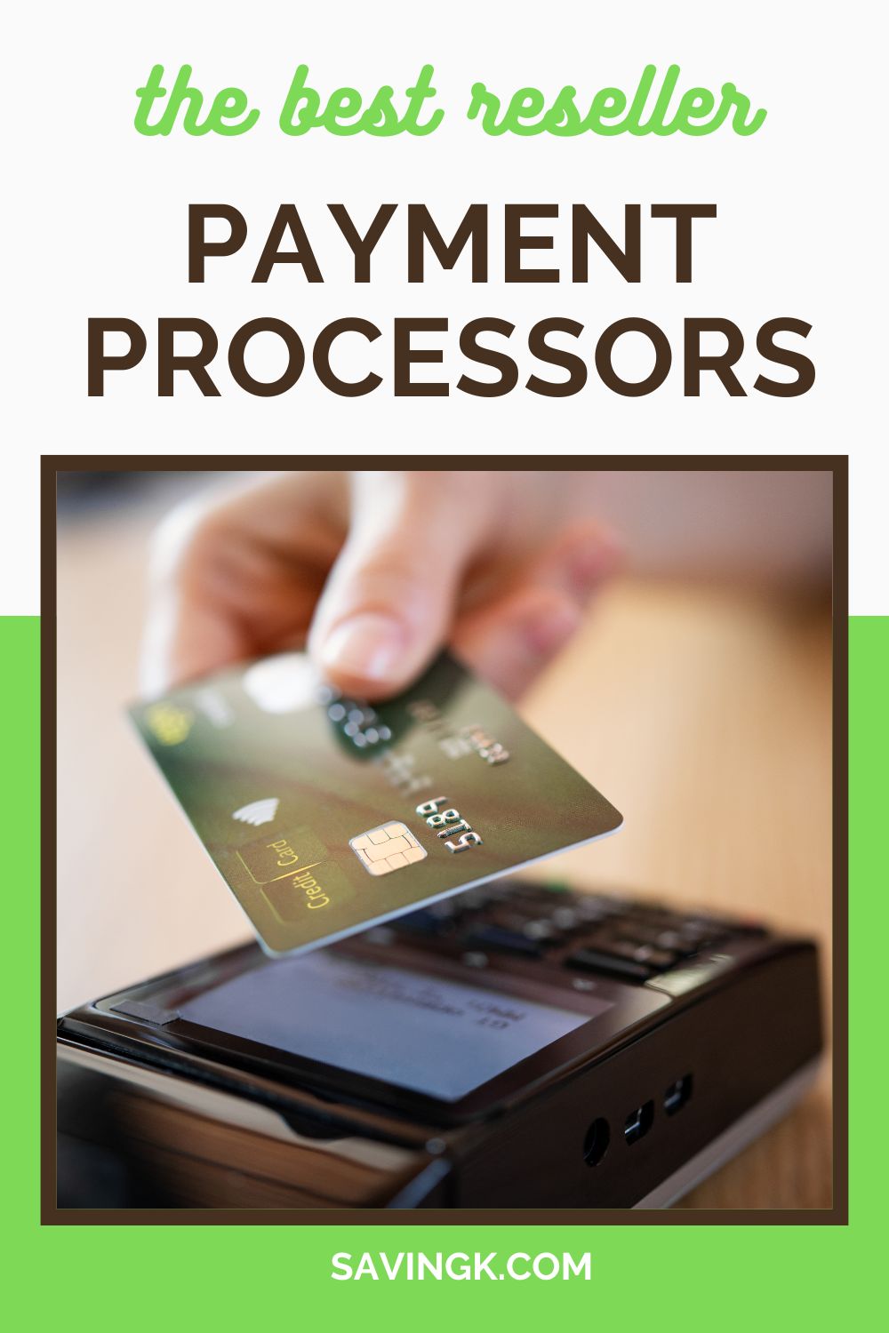 A person holds a credit card over a card reader, making a contactless payment, with the text "The Best Reseller Payment Processors" displayed above.