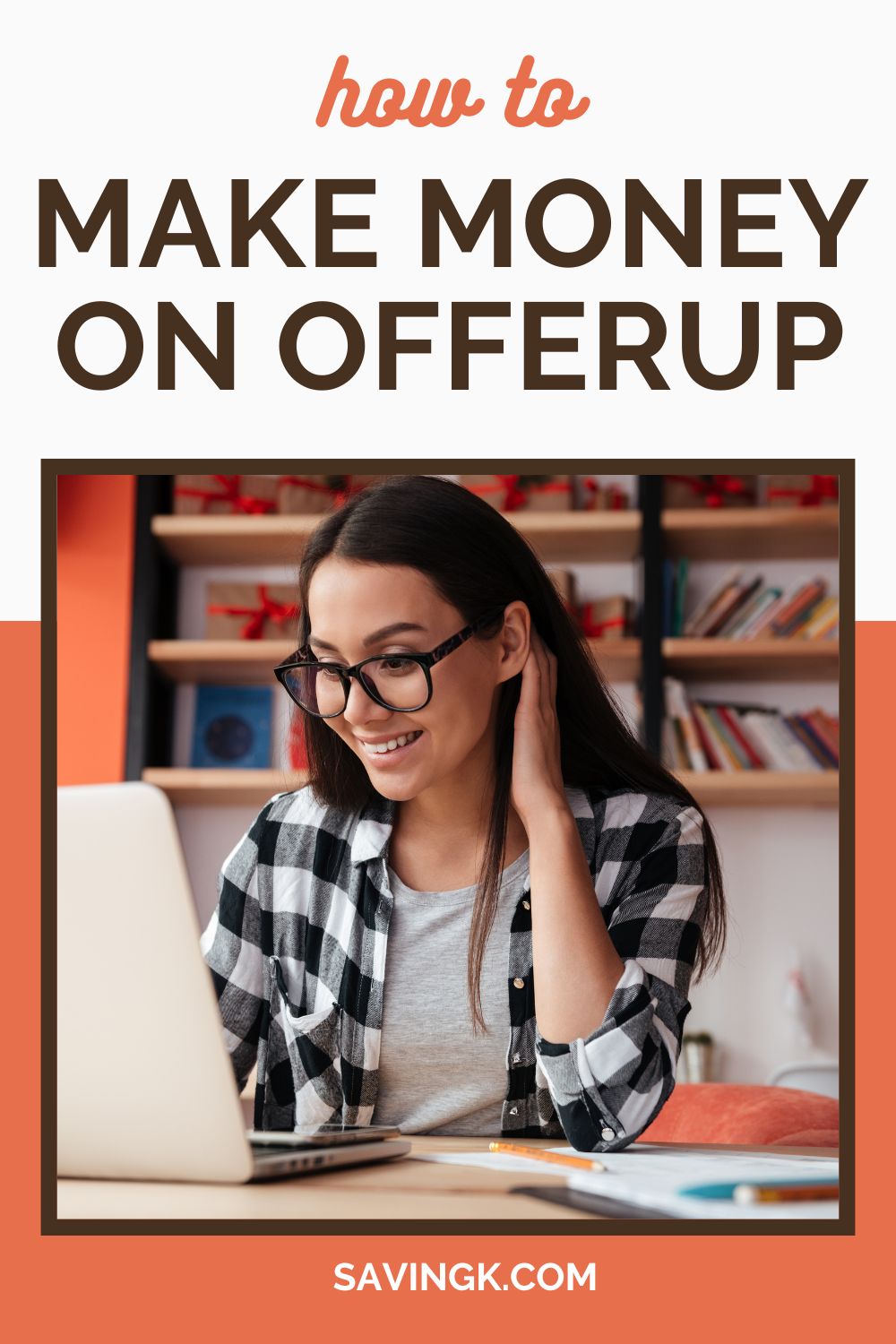 Smiling woman in glasses using a laptop, with text overlay reading "How to Make Money on OfferUp" and the website SavingK.com.