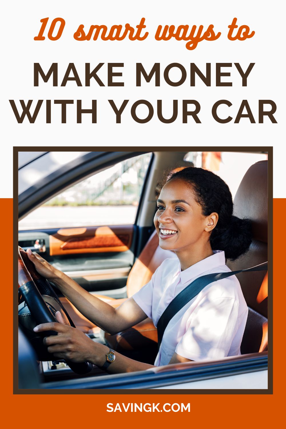 A smiling woman in a car, wearing a seatbelt, with the text "10 Smart Ways to Make Money with Your Car" and the website SavingK.com displayed.