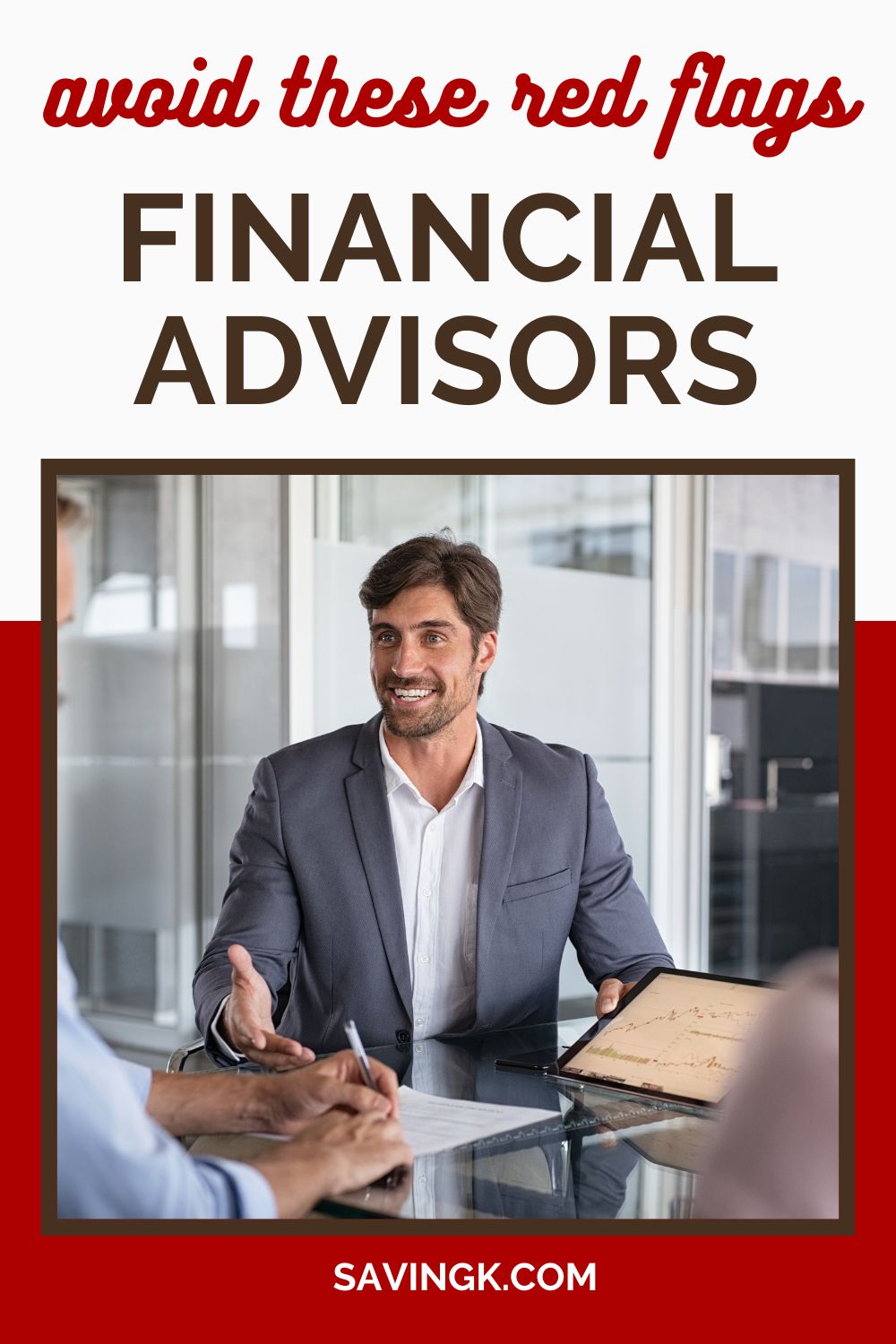 A financial advisor in a suit smiling while presenting data on a tablet to clients, with the text "Avoid These Red Flags: Financial Advisors" above.