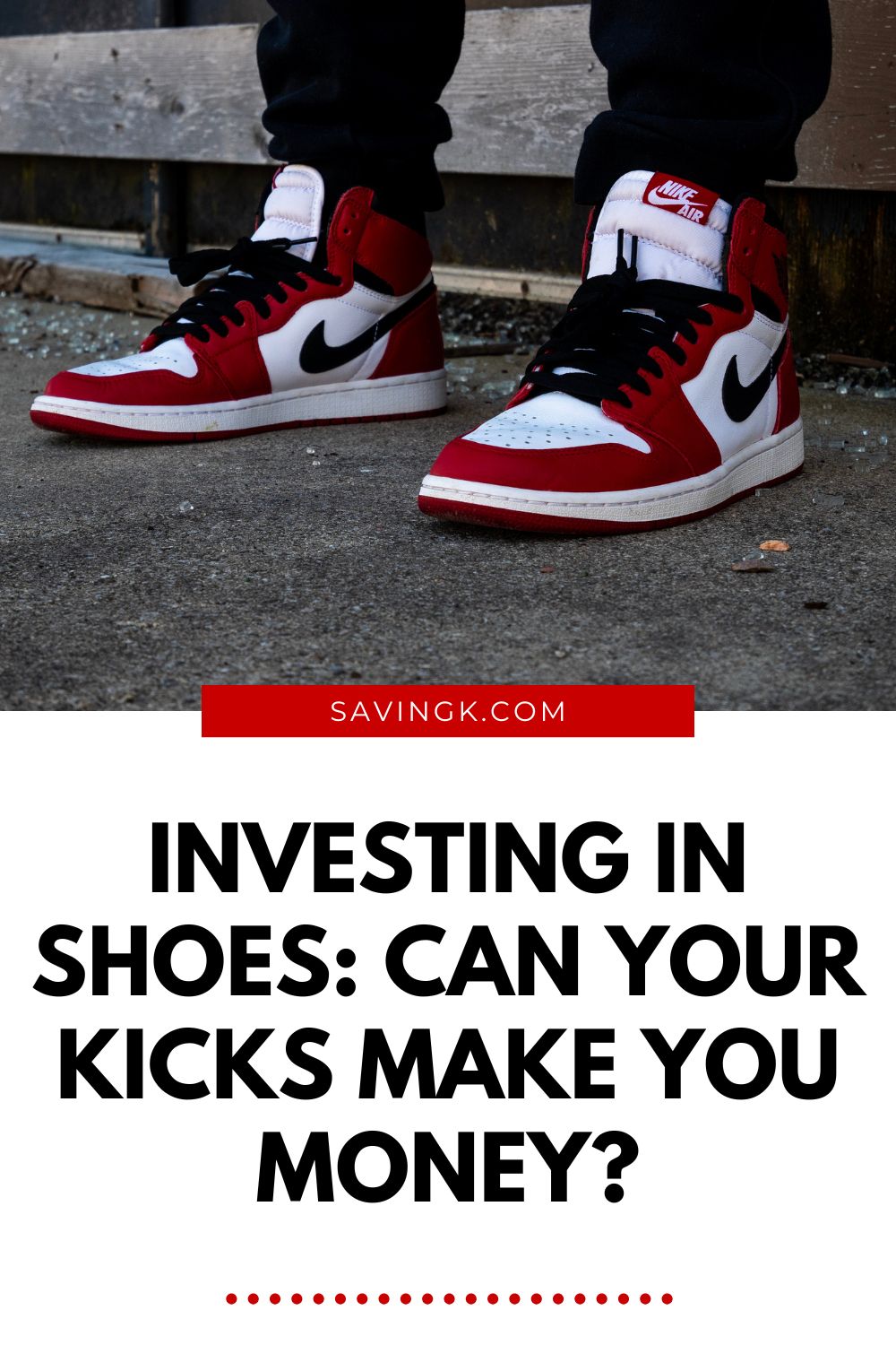Red and white Nike sneakers with text overlay “Investing in Shoes: Can Your Kicks Make You Money?”