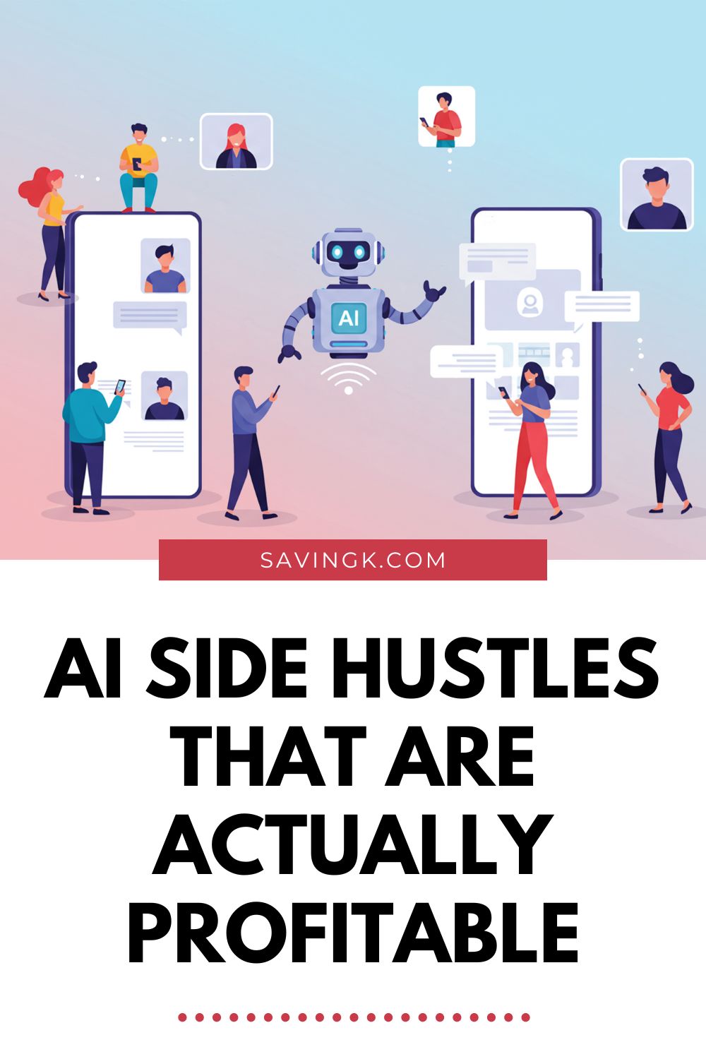 Illustration of people using smartphones and chatting with an AI robot, representing modern technology and online income opportunities.