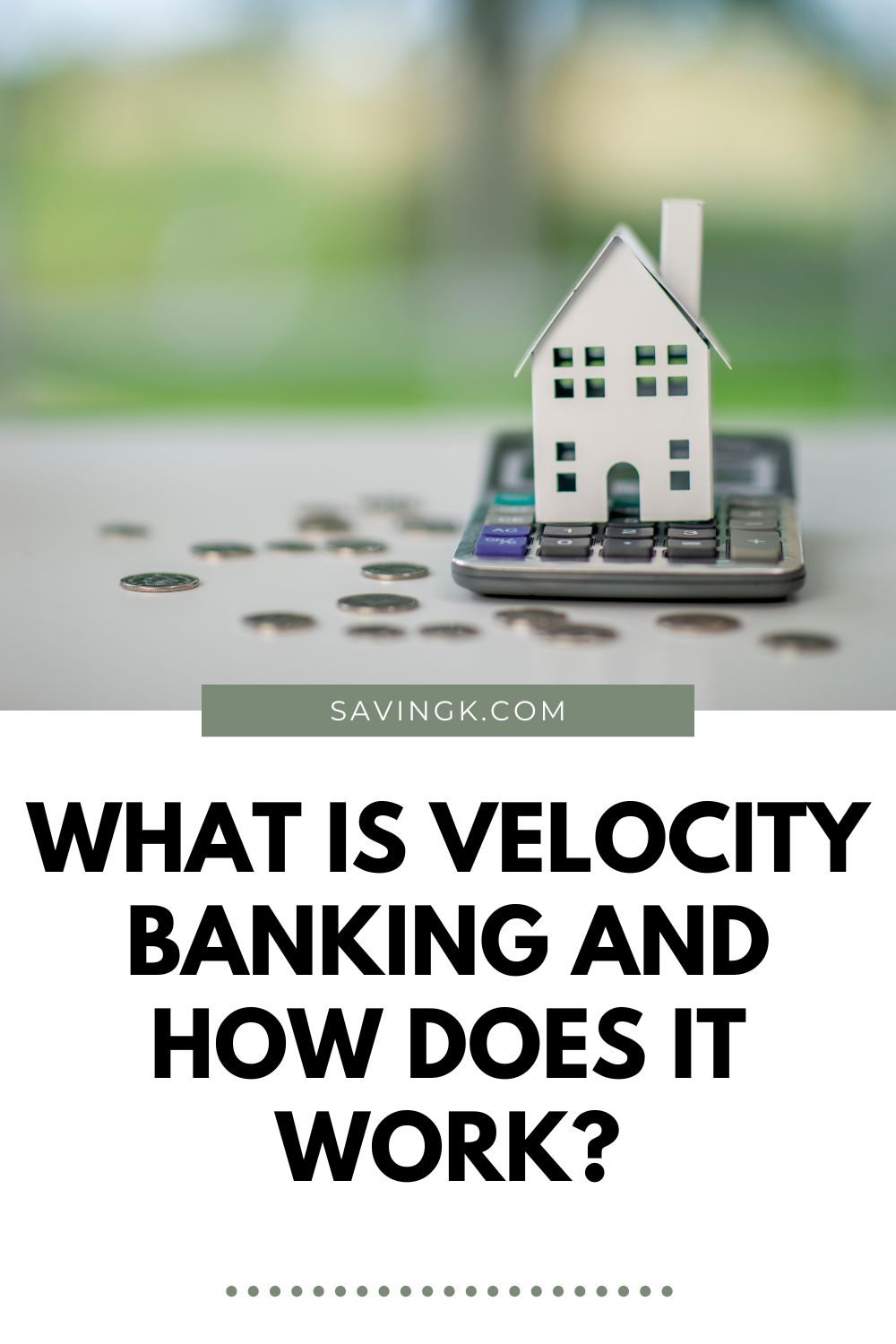 Small model house sitting on a calculator surrounded by coins, representing how velocity banking helps homeowners pay off mortgages faster.