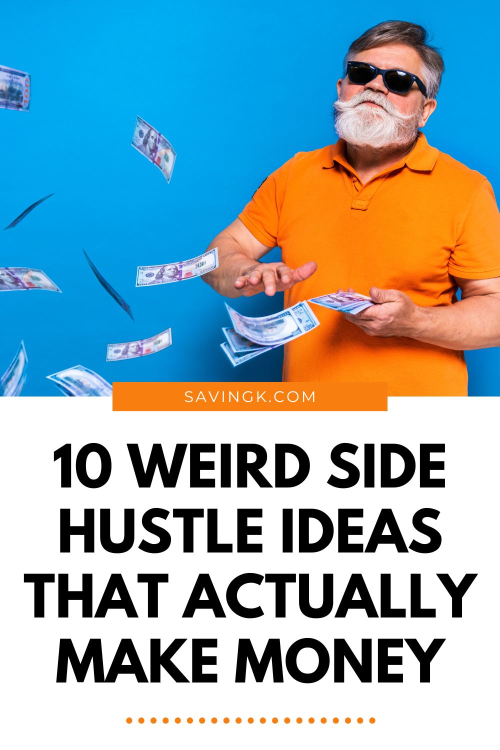 Confident man wearing sunglasses and an orange shirt tossing money in the air, symbolizing fun and unusual ways to make money through weird side hustles.