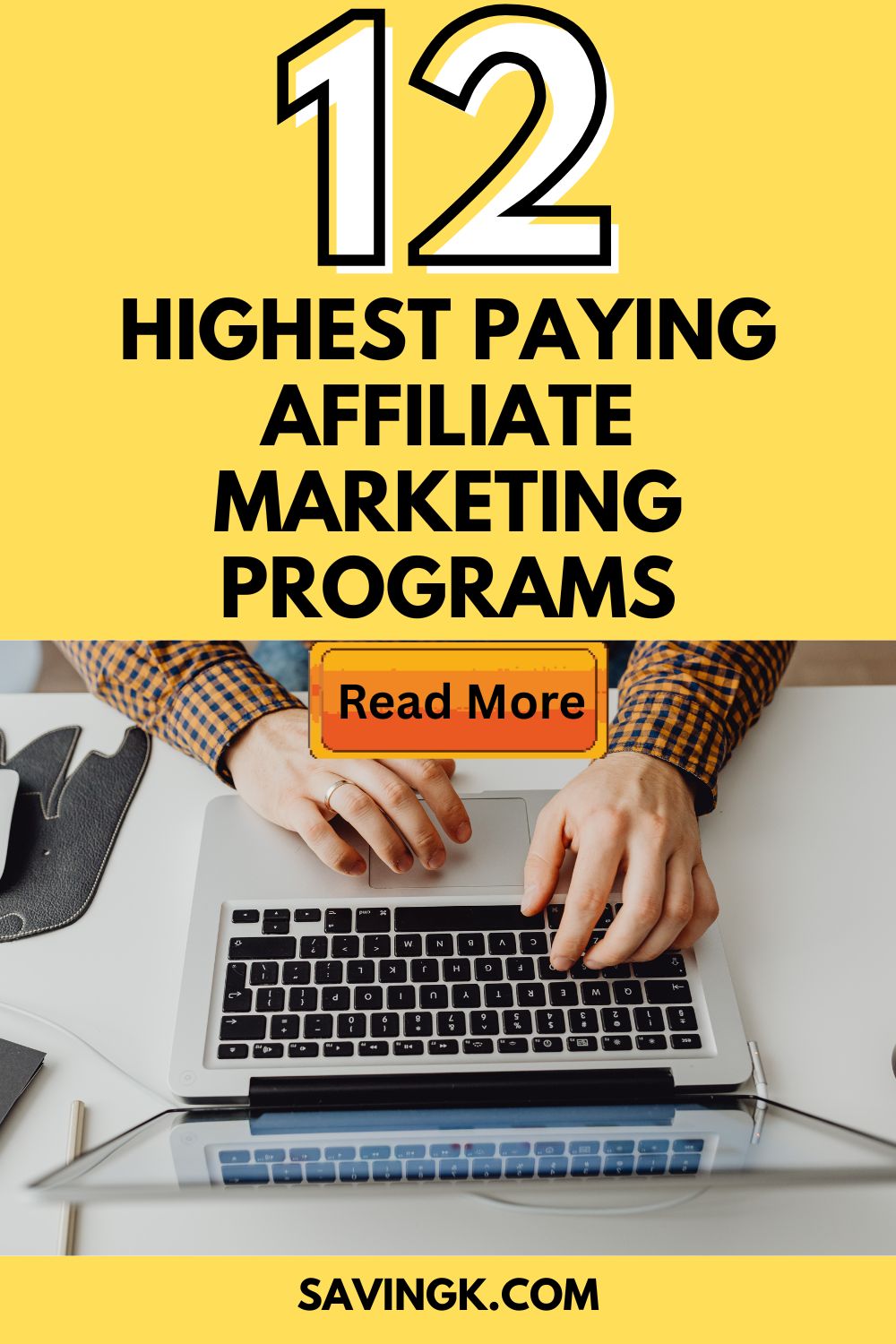Close-up of hands typing on a laptop with bold text promoting 12 highest paying affiliate marketing programs.