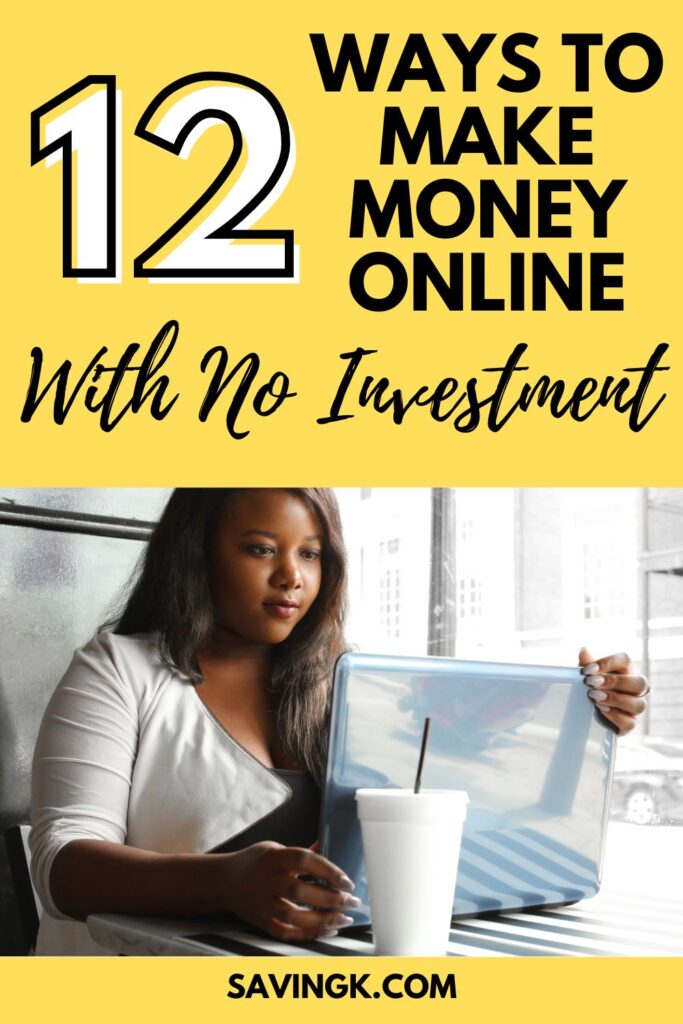 12 Ways To Make Money Online With No Investment - SavingK