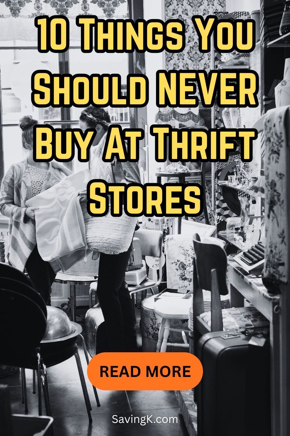 Black and white thrift store scene with shoppers browsing furniture and home items, overlaid with bold text that reads “10 Things You Should Never Buy at Thrift Stores.”
