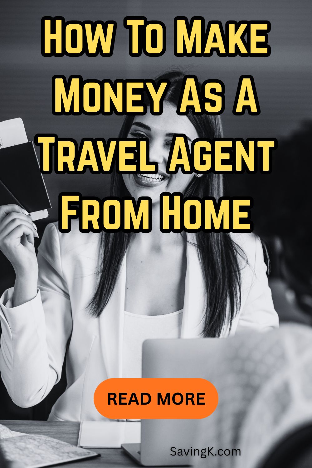 Pinterest graphic showing a smiling travel agent holding travel documents with text overlay that reads “How To Make Money As A Travel Agent From Home.”