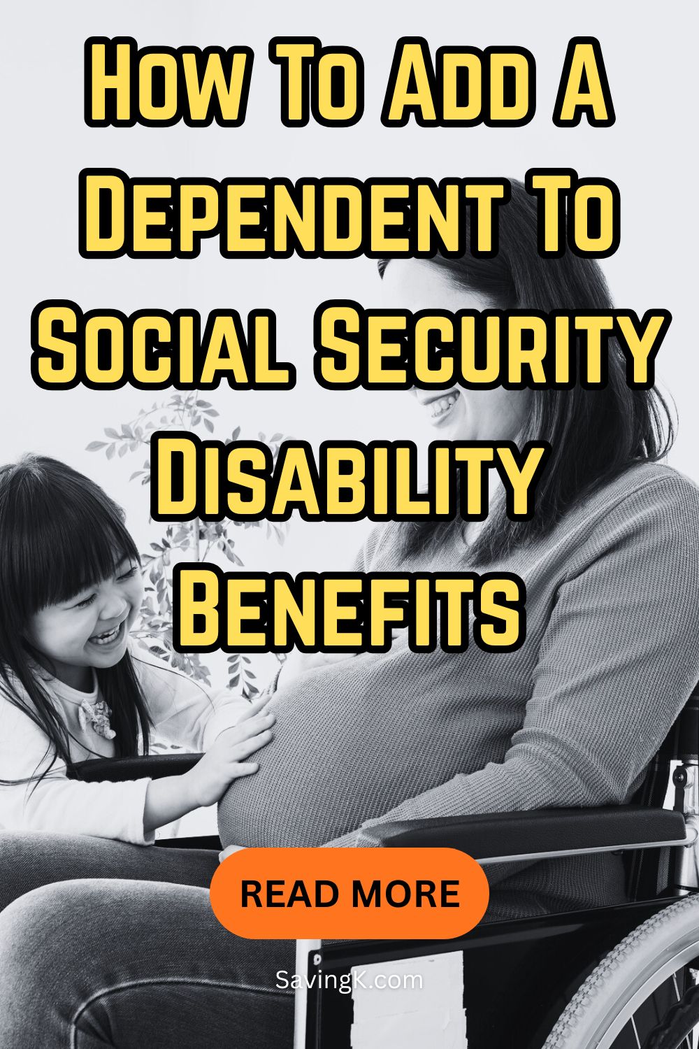 How To Add A Dependent To Social Security Disability Benefits - SavingK