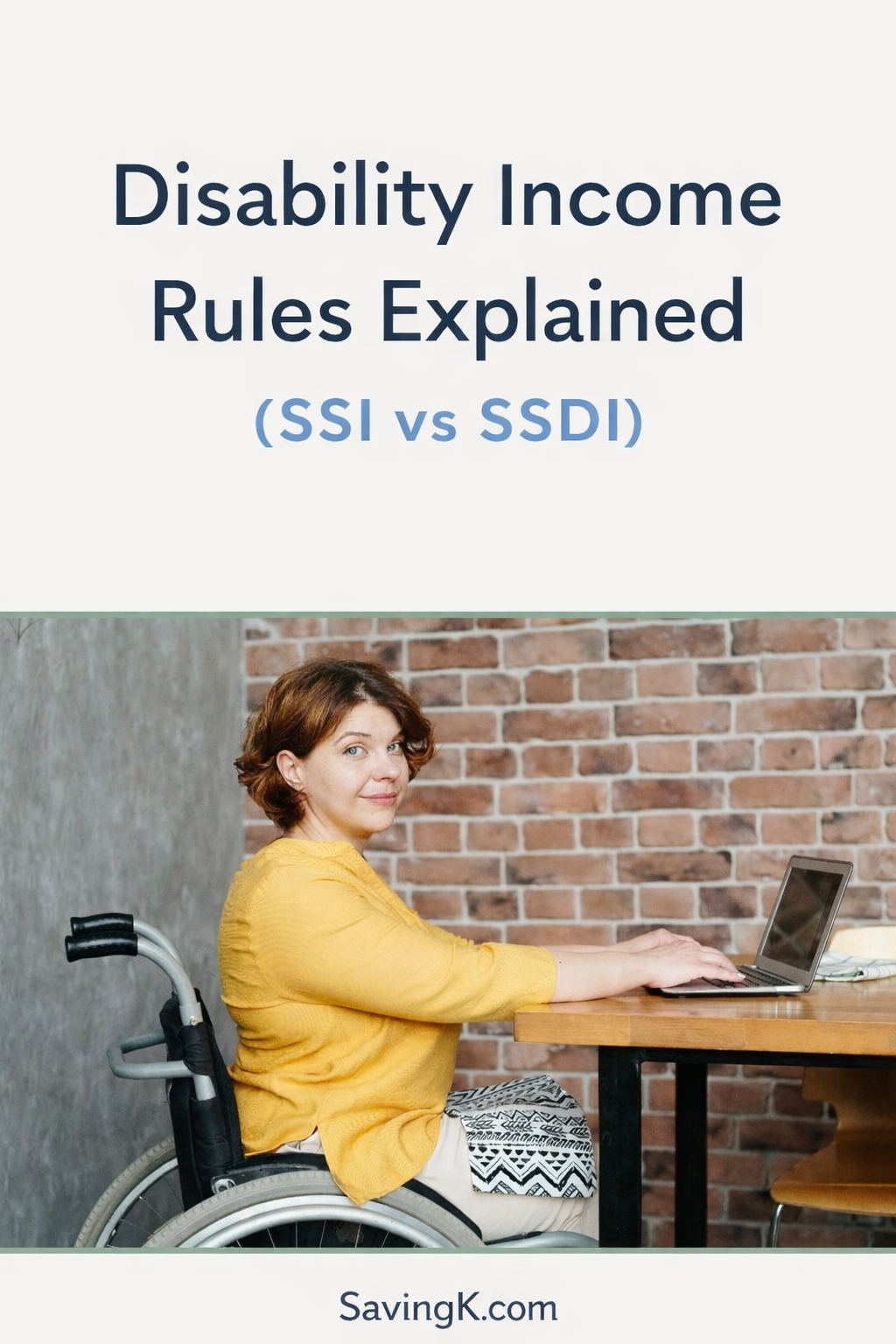 Pinterest graphic showing woman in a wheelchair working on a laptop with text about disability income rules SSI vs SSDI