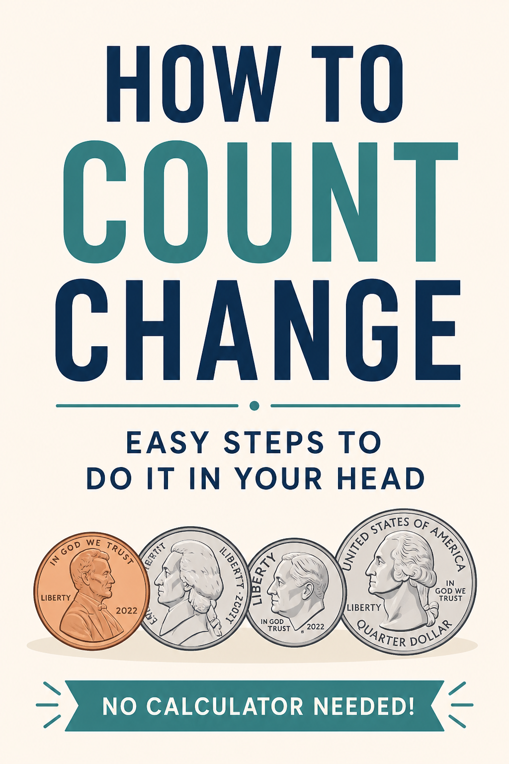 Simple infographic showing how to count change with coins and the phrase no calculator needed