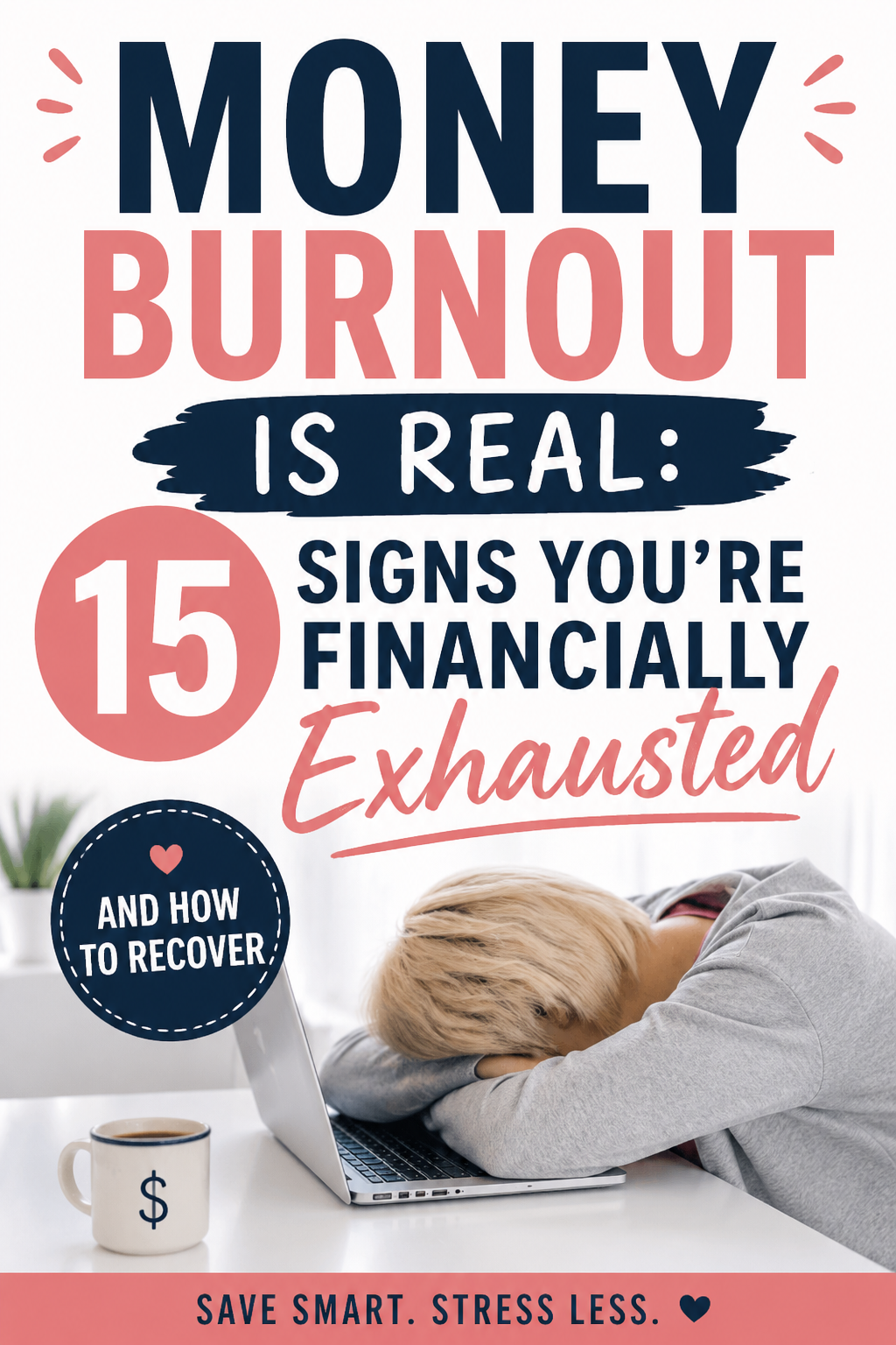 Pinterest graphic featuring the headline "Money Burnout Is Real: 15 Signs You're Financially Exhausted" with a photo of an exhausted person resting on a laptop.